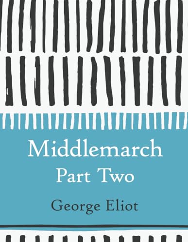 Middlemarch: Part Two (Large Print) von Independently published